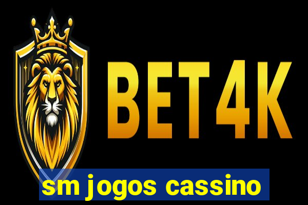 sm jogos cassino